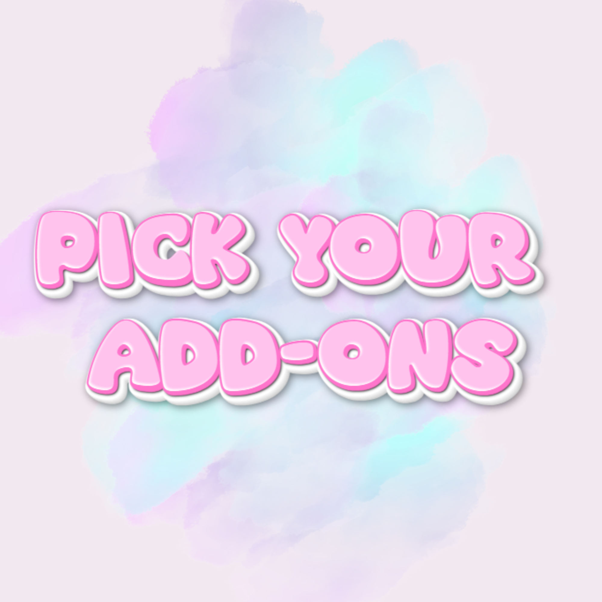 STEP 3 - Time for Add-ons!